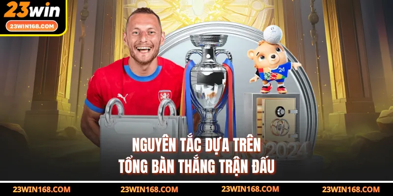 Nguyên tắc dựa trên tổng bàn thắng trận đấu